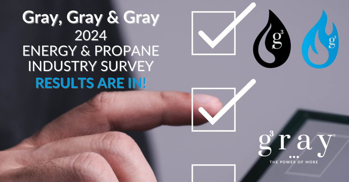 Results Are In! Gray, Gray & Gray’s 2024 Energy & Propane Industry Survey